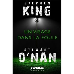 Chronique de Un visage dans la foule de Stephen King et Stewart O'Nan