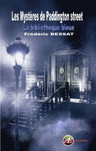 Chronique de Les mystères de Paddington street de Frédéric Bessat