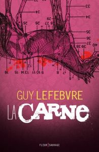 Chronique de La Carne de Guy Lefebvre