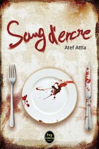 Chronique de Sang d'encre d'Atef Attia