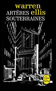 Chronique de Artères souterraines de Warren Ellis