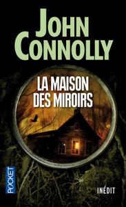 Chronique de La maison des miroirs de John Connolly
