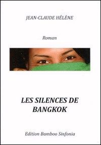"Les silences de Bangkok" de Jean Claude Hélène