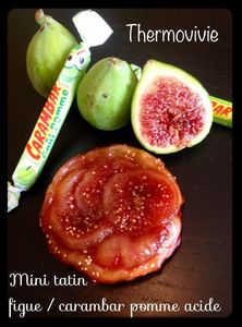 Mini tatin de figue et carambar de pomme acide