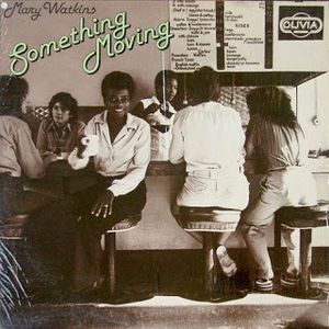 Mary Watkins "Something Moving" 1978 (Olivia Records)