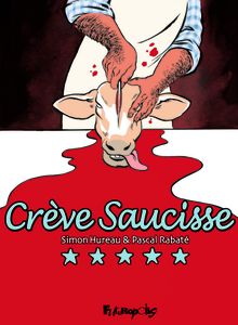 Crève saucisse /scénario Pascal Rabaté, dessin Simon Hureau