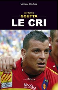 Bernard Goutta : le cri du cœur
