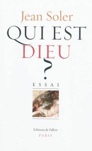 Jean Soler : Dieu n'est pas celui qu'on croit