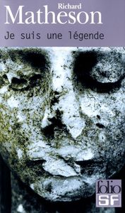 Je suis une légende, de Richard Matheson