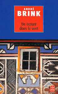 Un instant dans le vent, de André Brink