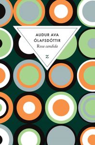 Rosa Candida, de Audur Ava Olafsdottir