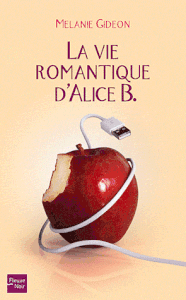 La vie romantique d’Alice B., de Melanie Gideon