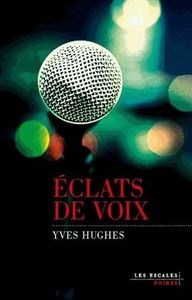 Eclats de voix, de Yves Hughes