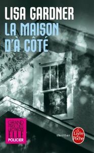 La maison d'à côté, de Lisa Gardner