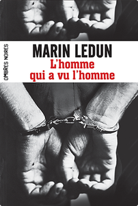 L'homme qui a vu l'homme, de Marin Ledun