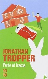 Perte et fracas, de Jonathan Tropper
