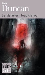 Le dernier Loup-Garou, de Glen Duncan