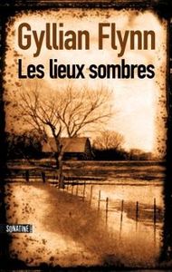 "Les Lieux sombres" de Gillian Flynn & Playlist du vendredi (avec un peu de retard)
