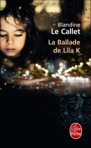 "La Ballade de Lila K." de Blandine Le Callet
