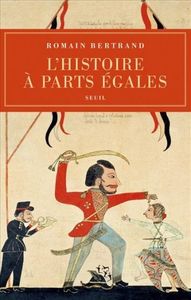 Comment écrire l’histoire du fait colonial et post-colonial aujourd’hui ? avec Romain Bertrand et Isabelle Surun, le 4 février 2014 2.014