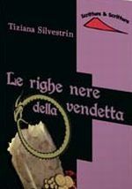 Tiziana Silvestrin, "Le righe nere della vendetta"
