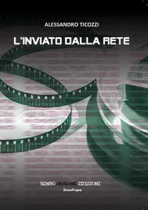 Alessandro Ticozzi, "L'inviato dalla rete"