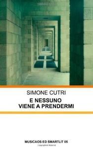 Simone Cutri, "E nessuno viene a prendermi"