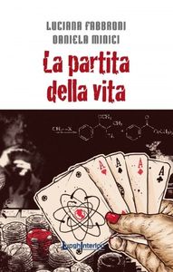 Luciana Fabbroni e Daniela Minici, "La partita della vita"