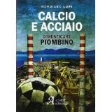 Gordiano Lupi, "Calcio e Acciaio"