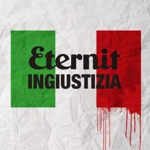 Eternit, ingiustizia è fatta