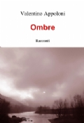 Valentino Appoloni, "Ombre"