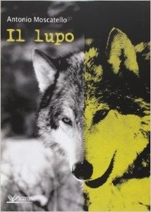 Antonio Moscatello, "Il lupo"