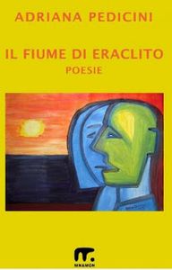 Adriana Pedicini, "Il fiume di Eraclito"