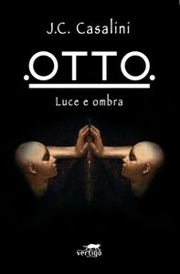 J.C. Casalini, ".OTTO. Luce e ombra"
