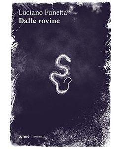 Luciano Funetta, "Dalle rovine"