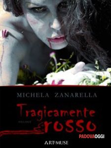 Michela Zanarella, "Tragicamente rosso"