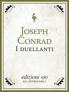 I DUELLANTI di JOSEPH CONRAD