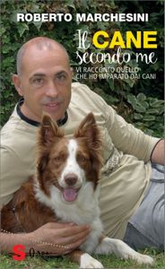 Roberto Marchesini, "Il cane secondo me"