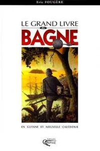 Le grand Livre du Bagne