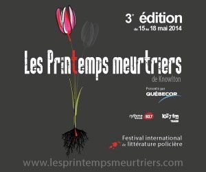 Les Printemps meurtriers: La troisième édition du festival international de littérature policière