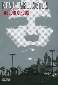 Découverte: «Tabloïd Circus» de Kent Harrington