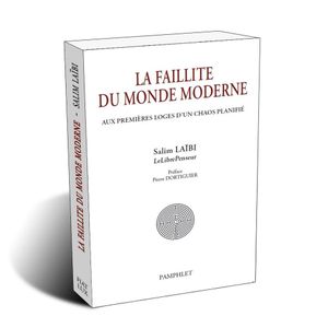 Dr Salim Laïbi "Le Libre Penseur" « La faillite du monde moderne