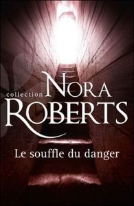 Le Souffle du Danger de Nora Roberts