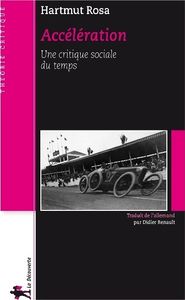 ACCÉLÉRATION. UNE CRITIQUE SOCIALE DU TEMPS (HARMUT ROSA) - RECENSION D'ANSELM JAPPE