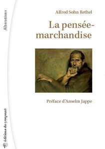 LA PENSÉE-MARCHANDISE - ALFRED SOHN-RETHEL & ANSELM JAPPE