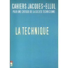 LA TECHNIQUE - CAHIERS JACQUES ELLUL N°2, 2004 – ASSOCIATION INTERNATIONALE JACQUES ELLUL
