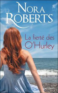 La Fierté des O'Hurley de Nora Roberts