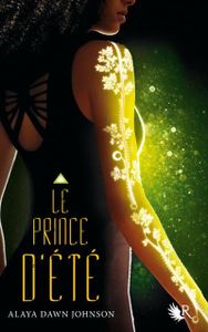 Le Prince d'été d'Alaya Dawn-Johnson