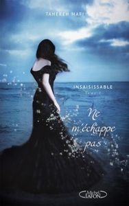 Ne m'échappe pas de Tahereh Mafi