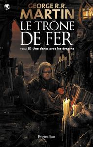 Le Trône de Fer - Une danse avec les dragons de George R.R. Martin